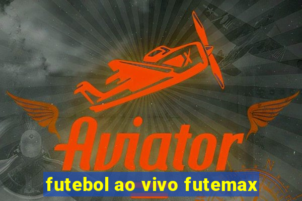 futebol ao vivo futemax